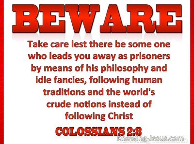 Colossians 2:8 Beware Of Idle Philosophies And Follow Christ (white)